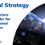 Global Strategy: Three factors to consider for international expansion